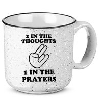 2 In The Thoughts 1 In The Prayers 15oz Campfire Ceramic Mug
