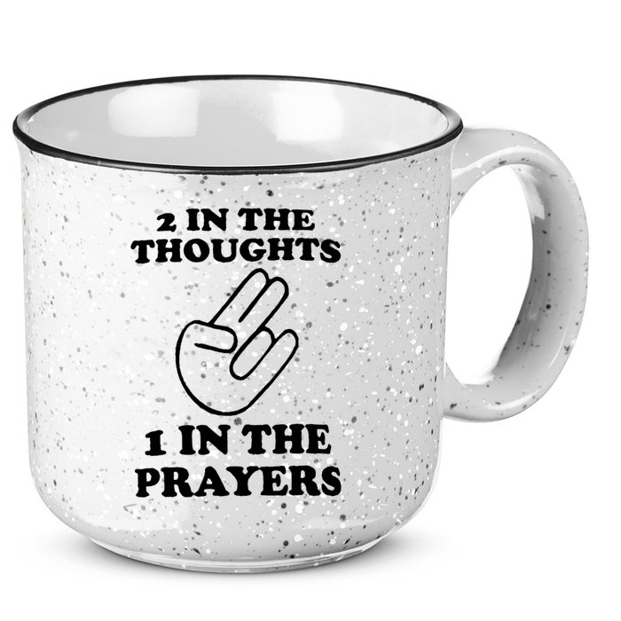 2 In The Thoughts 1 In The Prayers 15oz Campfire Ceramic Mug