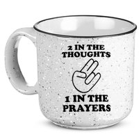 2 In The Thoughts 1 In The Prayers 15oz Campfire Ceramic Mug