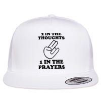 2 In The Thoughts 1 In The Prayers Flat Bill Trucker Hat