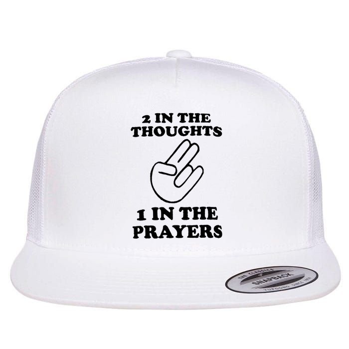 2 In The Thoughts 1 In The Prayers Flat Bill Trucker Hat