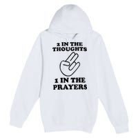 2 In The Thoughts 1 In The Prayers Premium Pullover Hoodie