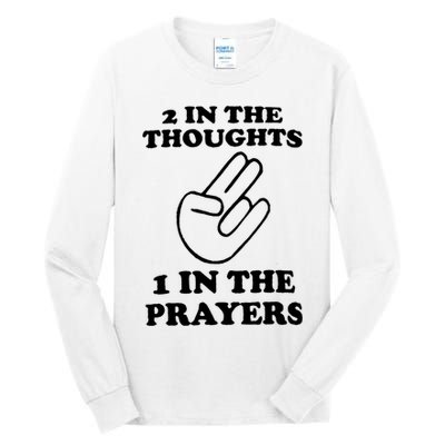 2 In The Thoughts 1 In The Prayers Tall Long Sleeve T-Shirt