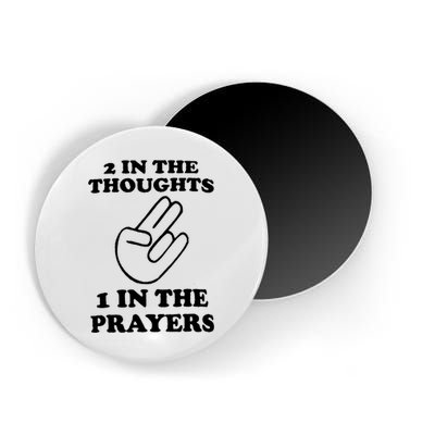 2 In The Thoughts 1 In The Prayers Magnet