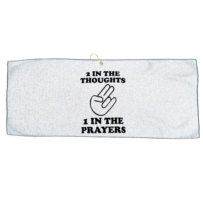 2 In The Thoughts 1 In The Prayers Large Microfiber Waffle Golf Towel