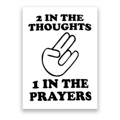 2 In The Thoughts 1 In The Prayers Poster