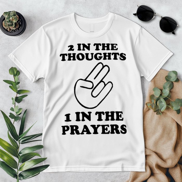 2 In The Thoughts 1 In The Prayers Premium T-Shirt