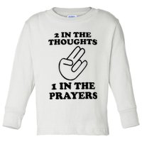 2 In The Thoughts 1 In The Prayers Toddler Long Sleeve Shirt