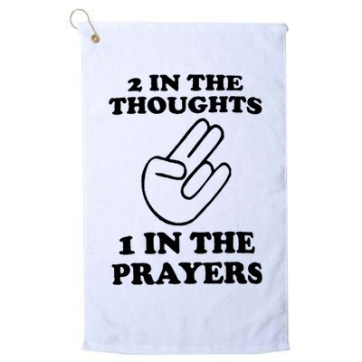 2 In The Thoughts 1 In The Prayers Golf Towel