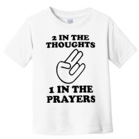 2 In The Thoughts 1 In The Prayers Toddler T-Shirt