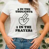 2 In The Thoughts 1 In The Prayers Womens T-Shirt