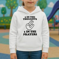 2 In The Thoughts 1 In The Prayers Kids Hoodie