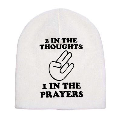 2 In The Thoughts 1 In The Prayers Short Acrylic Beanie