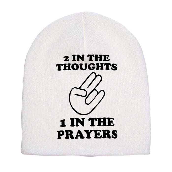 2 In The Thoughts 1 In The Prayers Short Acrylic Beanie