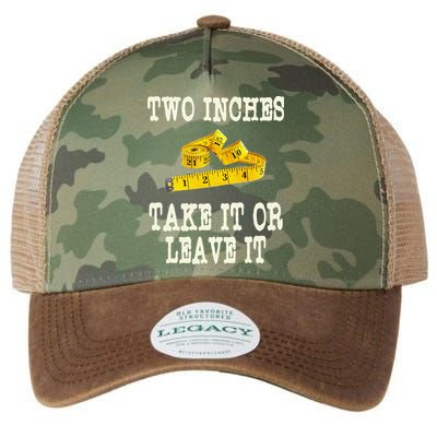 2 Inches Take It Or Leave It Funny Adult Jokes Dark Humor Legacy Tie Dye Trucker Hat