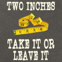 2 Inches Take It Or Leave It Funny Adult Jokes Dark Humor Cotton Canvas Backpack