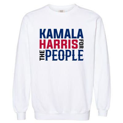 2024 Kamala Harris For The People Garment-Dyed Sweatshirt