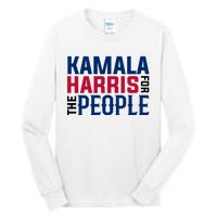 2024 Kamala Harris For The People Tall Long Sleeve T-Shirt