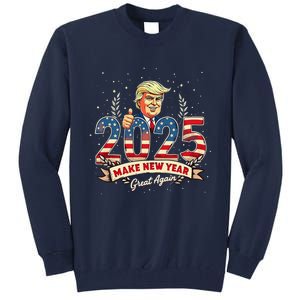 2025 Make New Year Great Again Patriotic 2025 New Year Trump Tall Sweatshirt