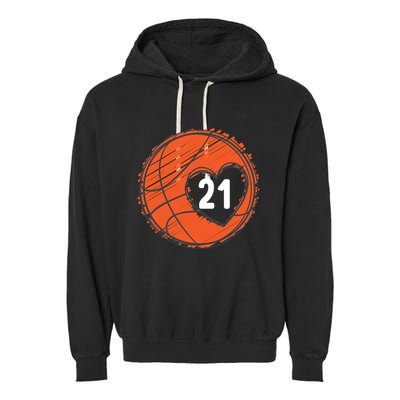#21 Number 21 Basketball Graphic Saying Ball Bball Cute Gift Garment-Dyed Fleece Hoodie
