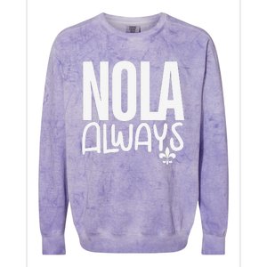 2025 Nola Always Never Forget New Orleans Strong Colorblast Crewneck Sweatshirt