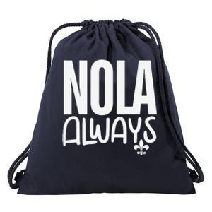 2025 Nola Always Never Forget New Orleans Strong Drawstring Bag