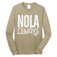 2025 Nola Always Never Forget New Orleans Strong Long Sleeve Shirt