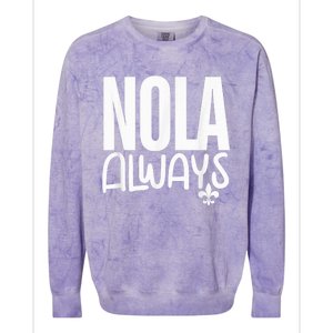 2025 Nola Always Never Forget New Orleans Strong Colorblast Crewneck Sweatshirt