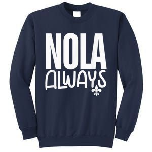 2025 Nola Always Never Forget New Orleans Strong Sweatshirt