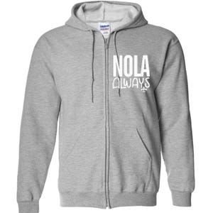 2025 Nola Always Never Forget New Orleans Strong Full Zip Hoodie