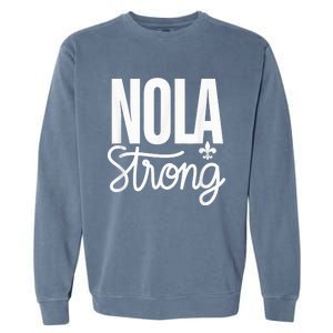 2025 Nola Always Never Forget New Orleans Strong Garment-Dyed Sweatshirt