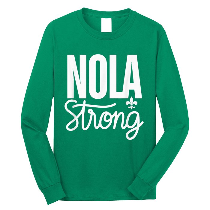 2025 Nola Always Never Forget New Orleans Strong Long Sleeve Shirt