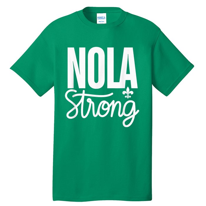 2025 Nola Always Never Forget New Orleans Strong Tall T-Shirt