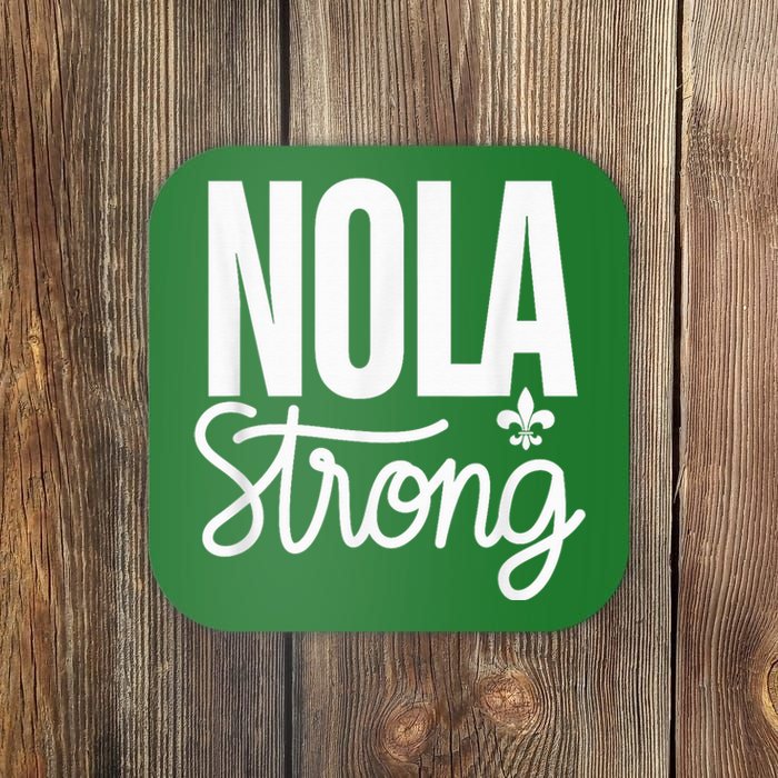 2025 Nola Always Never Forget New Orleans Strong Coaster