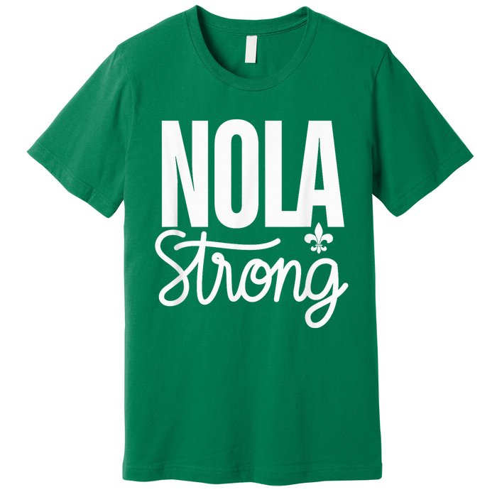 2025 Nola Always Never Forget New Orleans Strong Premium T-Shirt