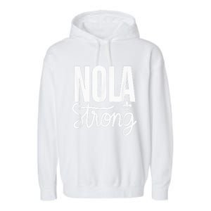 2025 Nola Always Never Forget New Orleans Strong Garment-Dyed Fleece Hoodie