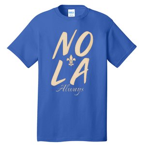 2025 Nola Always Never Forget New Orleans Strong Tall T-Shirt