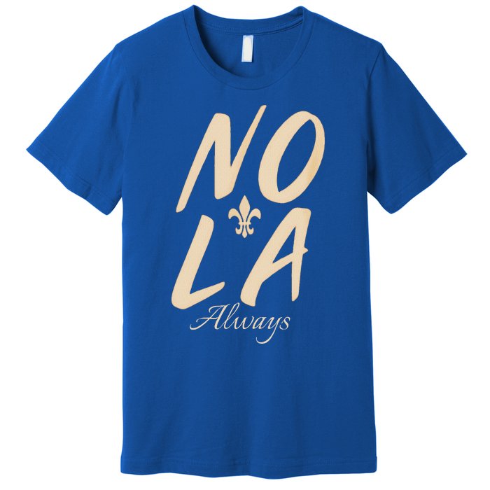 2025 Nola Always Never Forget New Orleans Strong Premium T-Shirt