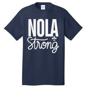 2025 Nola Always Never Forget New Orleans Strong Tall T-Shirt