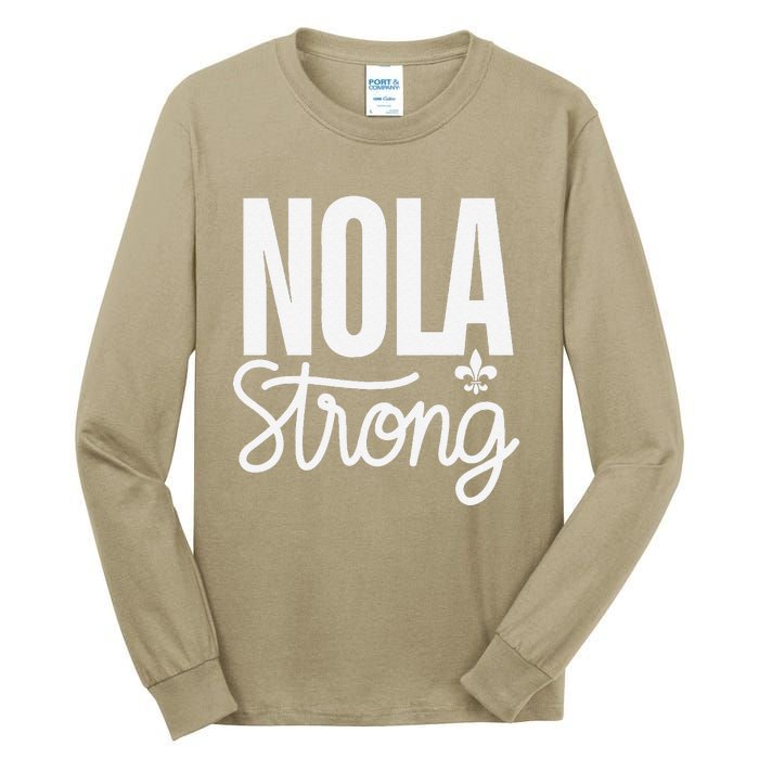 2025 Nola Always Never Forget New Orleans Strong Tall Long Sleeve T-Shirt