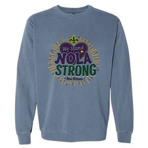 2025 Nola Always Never Forget New Orleans Strong Garment-Dyed Sweatshirt