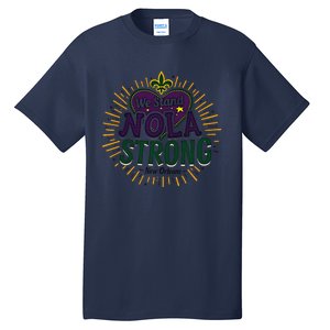 2025 Nola Always Never Forget New Orleans Strong Tall T-Shirt