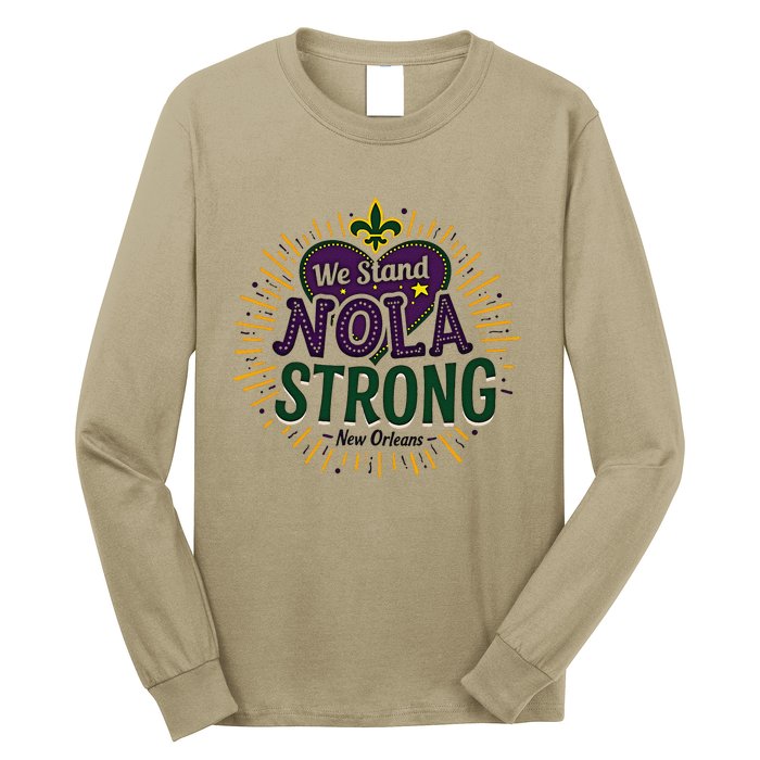 2025 Nola Always Never Forget New Orleans Strong Long Sleeve Shirt