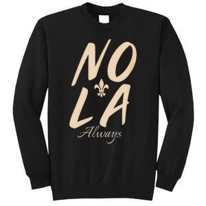 2025 Nola Always Never Forget New Orleans Strong Sweatshirt