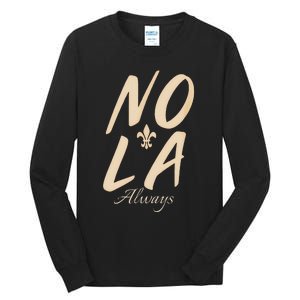 2025 Nola Always Never Forget New Orleans Strong Tall Long Sleeve T-Shirt