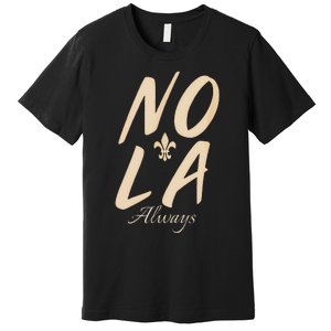 2025 Nola Always Never Forget New Orleans Strong Premium T-Shirt