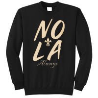 2025 Nola Always Never Forget New Orleans Strong Tall Sweatshirt