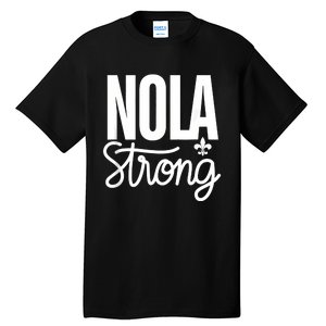 2025 Nola Always Never Forget New Orleans Strong Tall T-Shirt