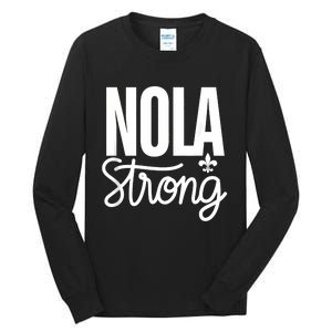 2025 Nola Always Never Forget New Orleans Strong Tall Long Sleeve T-Shirt