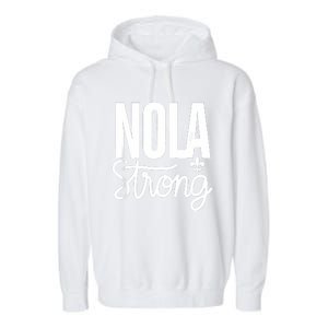 2025 Nola Always Never Forget New Orleans Strong Garment-Dyed Fleece Hoodie